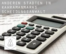 Anderen Städten in Kahramanmaras  Scheidungsanwalt