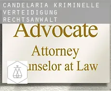 Candelaria kriminelle verteidigung rechtsanwalt