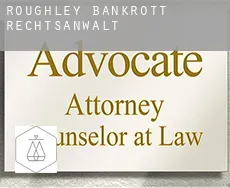 Roughley  bankrott rechtsanwalt
