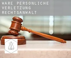 Ware  persönliche verletzung rechtsanwalt