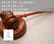 Greater Sudbury  kriminelle verteidigung rechtsanwalt