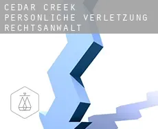 Cedar Creek  persönliche verletzung rechtsanwalt