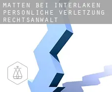 Matten bei Interlaken  persönliche verletzung rechtsanwalt