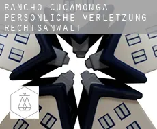 Rancho Cucamonga  persönliche verletzung rechtsanwalt
