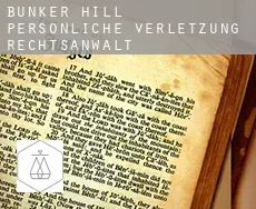 Bunker Hill  persönliche verletzung rechtsanwalt