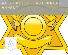 Waldfriede  Autounfall Anwalt