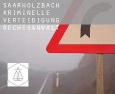 Saarhölzbach  kriminelle verteidigung rechtsanwalt