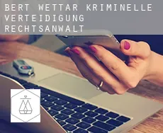 Bert Wettar kriminelle verteidigung rechtsanwalt