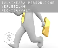 Tulkineara  persönliche verletzung rechtsanwalt