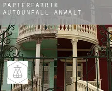 Papierfabrik  Autounfall Anwalt