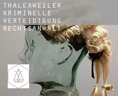 Thalexweiler  kriminelle verteidigung rechtsanwalt